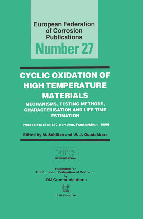 Book cover of Cyclic Oxidation of High Temperature Materials EFC 27: Mechanisms, Testing Methods, Characterisation and Life Time Estimation - Proceedings of an EFC Workshop (European Federation of Corrosion Publications)