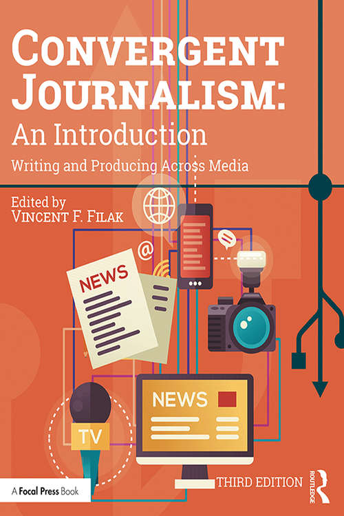 Book cover of Convergent Journalism: An Introduction: Writing and Producing Across Media (Third Edition)