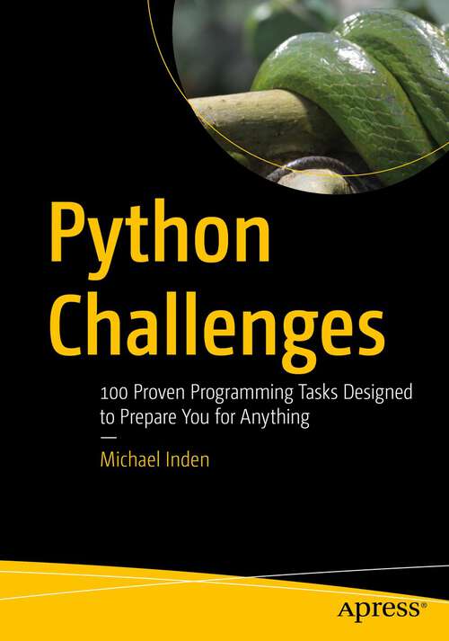 Book cover of Python Challenges: 100 Proven Programming Tasks Designed to Prepare You for Anything (1st ed.)