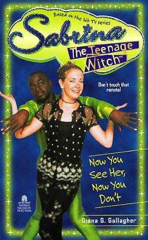 Book cover of Now You See Her, Now You Don't (Sabrina the Teenage Witch #16)