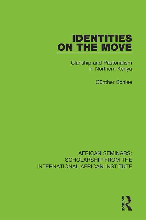 Book cover of Identities on the Move: Clanship and Pastorialism in Northern Kenya (African Seminars: Scholarship from the International African Institute)