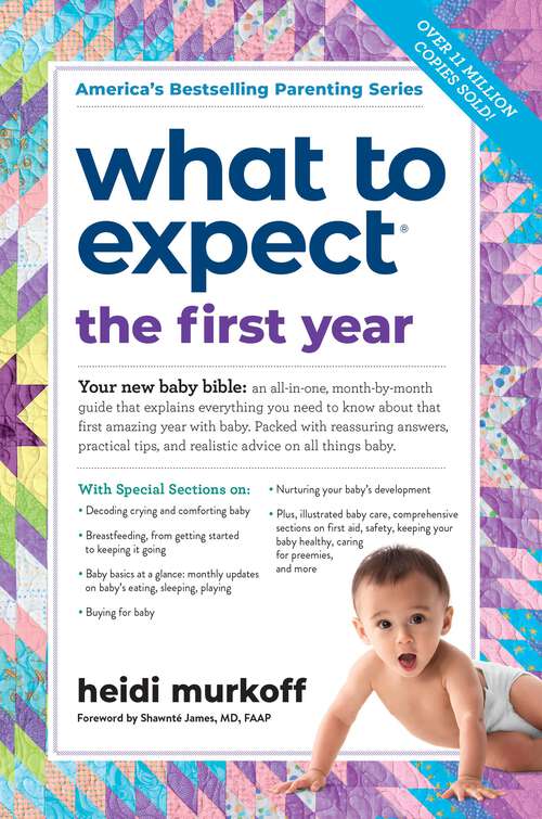 Book cover of What to Expect the First Year: What To Expect When You're Expecting; What To Expect The First Year (Third Edition) (What to Expect)