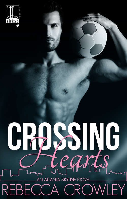 Book cover of Crossing Hearts (An Atlanta Skyline Novel #1)