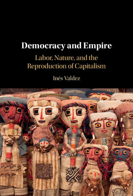 Book cover of Democracy and Empire: Labor, Nature, and the Reproduction of Capitalism