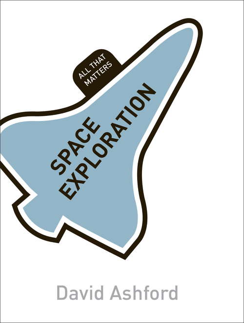 Book cover of Space Exploration: All That Matters