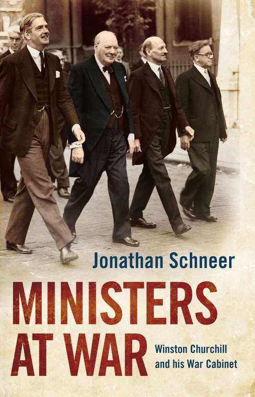 Book cover of Ministers at War: Winston Churchill and his War Cabinet