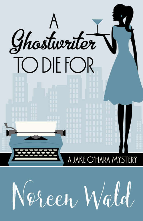 Book cover of A Ghostwriter to Die For (A Jake O'Hara Mystery #3)