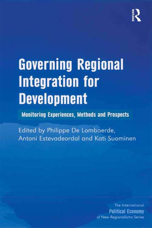 Book cover of Governing Regional Integration for Development: Monitoring Experiences, Methods and Prospects (The International Political Economy of New Regionalisms Series)