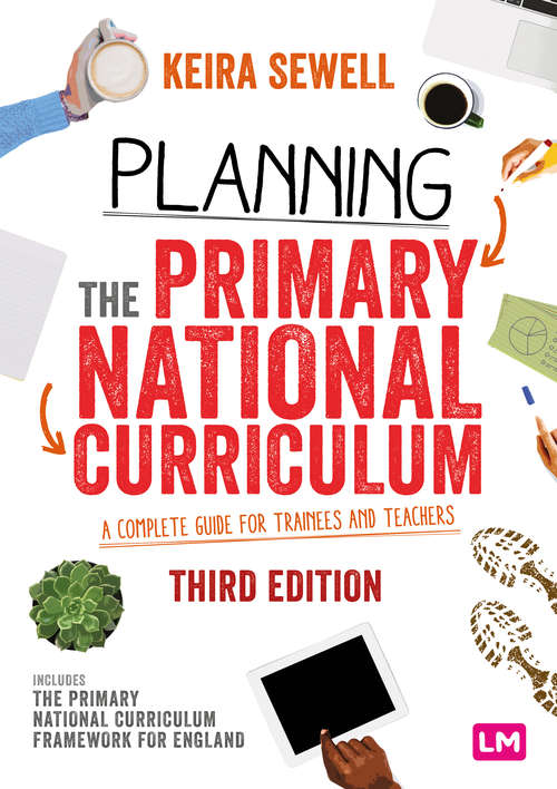 Book cover of Planning the Primary National Curriculum: A complete guide for trainees and teachers (Third Edition) (Ready to Teach)