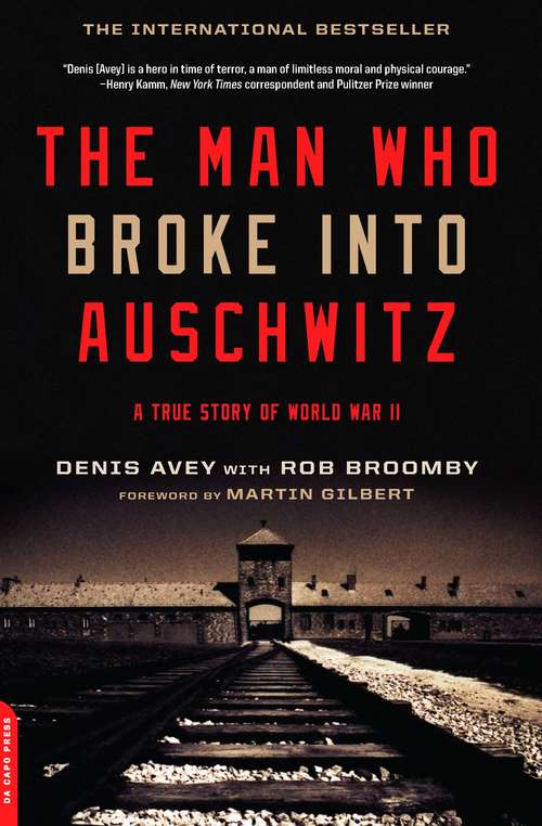 Book cover of The Man Who Broke Into Auschwitz: A True Story of World War II