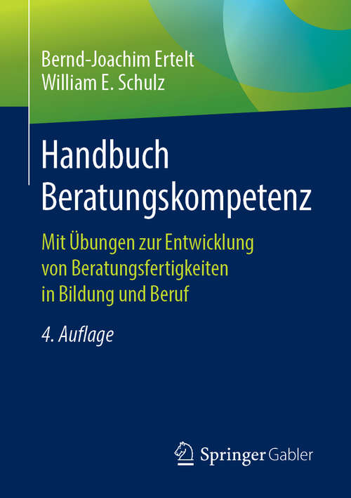 Book cover of Handbuch Beratungskompetenz: Mit Übungen zur Entwicklung von Beratungsfertigkeiten in Bildung und Beruf (4. Aufl. 2019) (Edition Rosenberger Ser.)