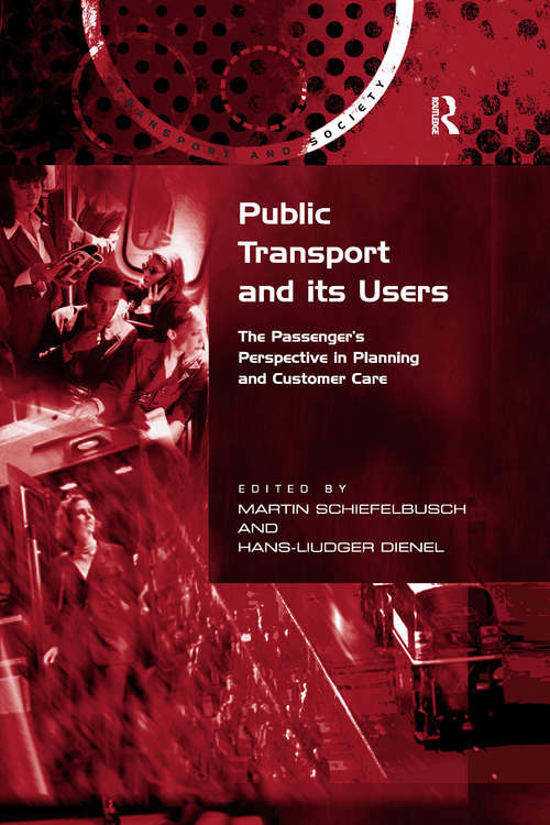 Book cover of Public Transport and its Users: The Passenger's Perspective in Planning and Customer Care (Transport and Society)