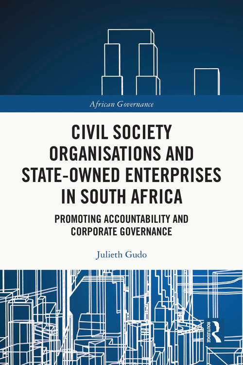 Book cover of Civil Society Organisations and State-Owned Enterprises in South Africa: Promoting Accountability and Corporate Governance (ISSN)
