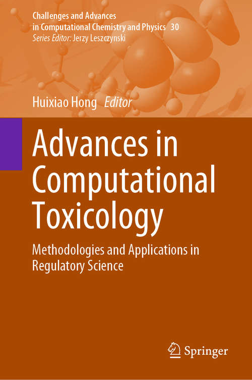 Book cover of Advances in Computational Toxicology: Methodologies and Applications in Regulatory Science (1st ed. 2019) (Challenges and Advances in Computational Chemistry and Physics #30)