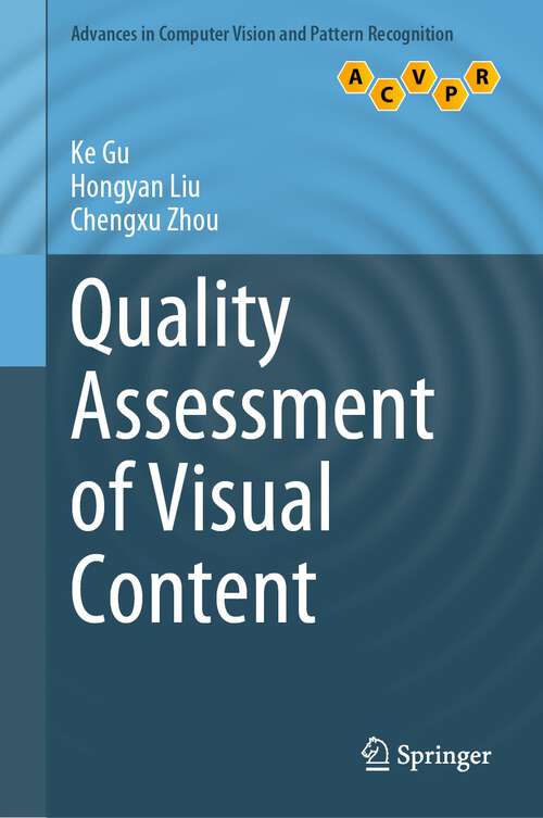 Book cover of Quality Assessment of Visual Content (1st ed. 2022) (Advances in Computer Vision and Pattern Recognition)