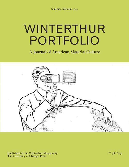 Book cover of Winterthur Portfolio, volume 58 number 23 (Summer/Autumn 2024)