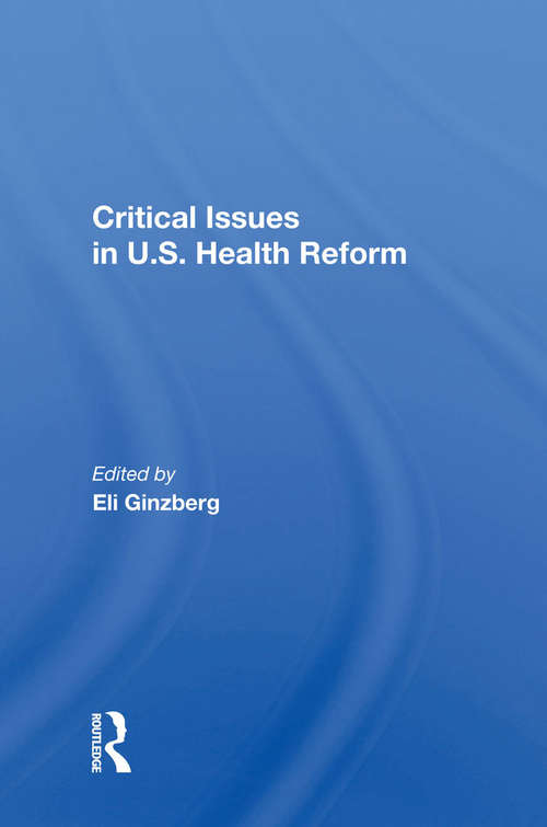 Book cover of Critical Issues In U.S. Health Reform