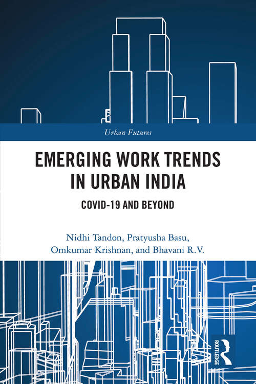 Book cover of Emerging Work Trends in Urban India: COVID-19 and Beyond (Urban Futures)