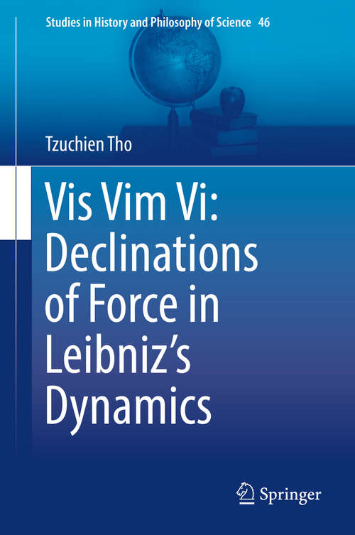 Book cover of Vis Vim Vi: Declinations of Force in Leibniz’s Dynamics