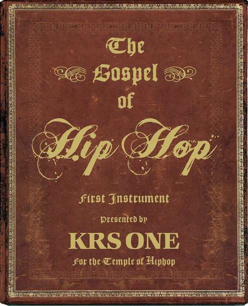 Book cover of The Gospel of Hip Hop: The First Instrument