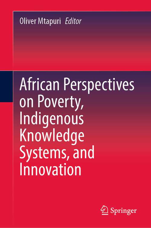 Book cover of African Perspectives on Poverty, Indigenous Knowledge Systems, and Innovation (1st ed. 2022)