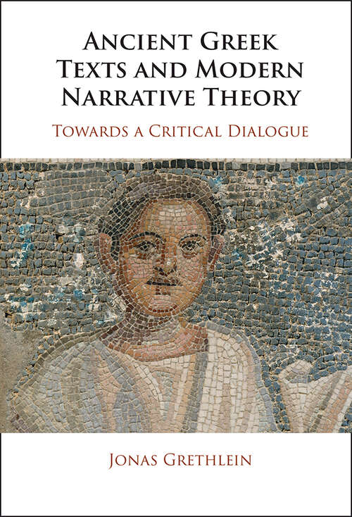 Book cover of Ancient Greek Texts and Modern Narrative Theory: Towards a Critical Dialogue