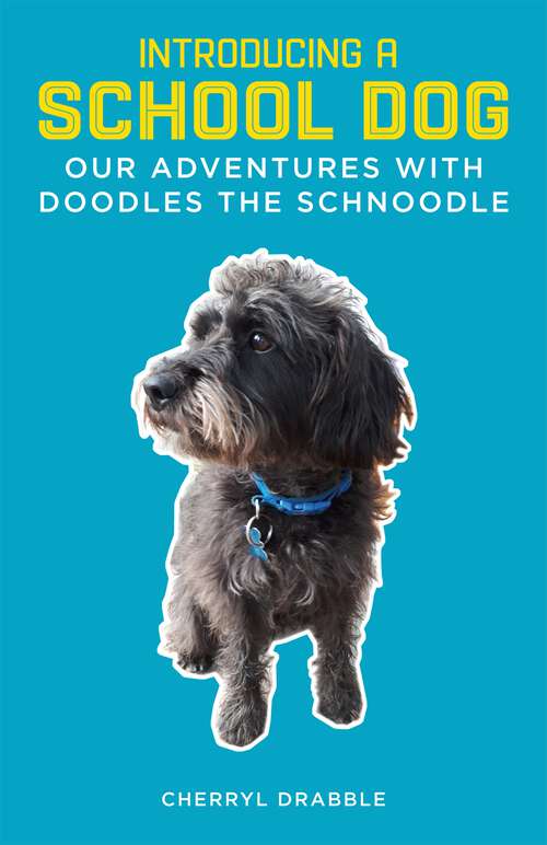 Book cover of Introducing a School Dog: Our Adventures with Doodles the Schnoodle