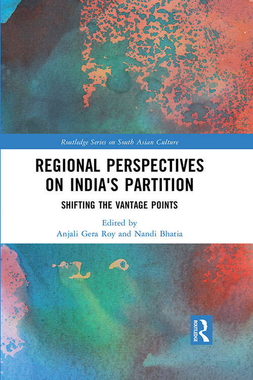 Book cover of Regional perspectives on India's Partition: Shifting the Vantage Points (Routledge Series on South Asian Culture)