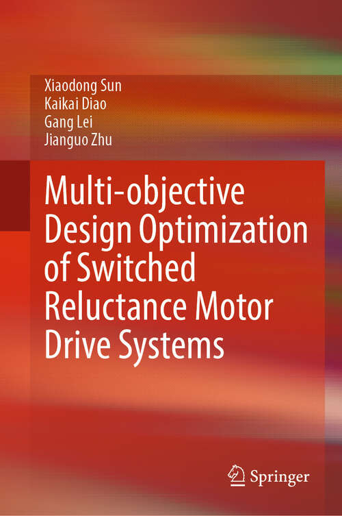 Book cover of Multi-objective Design Optimization of Switched Reluctance Motor Drive Systems