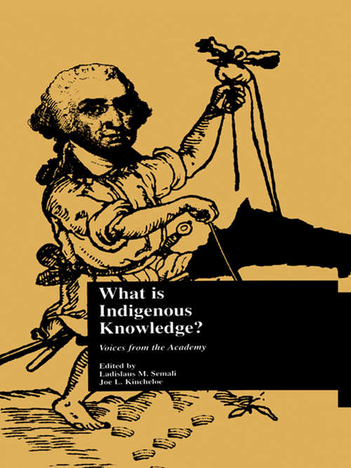 Book cover of What is Indigenous Knowledge?: Voices from the Academy (Indigenous Knowledge and Schooling: Vol. 2)