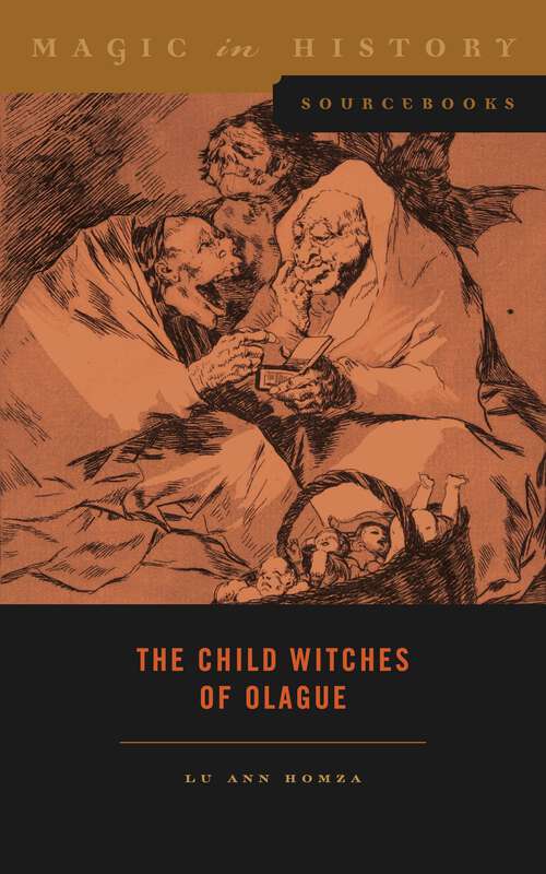 Book cover of The Child Witches of Olague (Magic in History Sourcebooks)