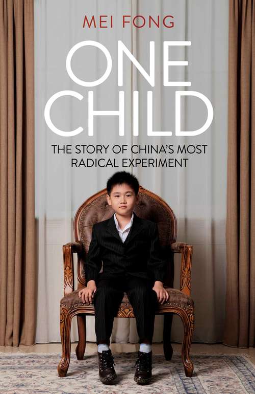 Book cover of One Child: The Story of China's Most Radical Experiment