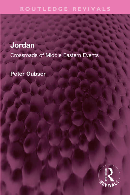Book cover of Jordan: Crossroads of Middle Eastern Events (Routledge Revivals)