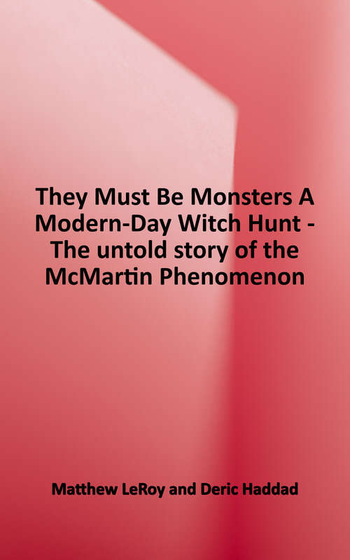 Book cover of They Must Be Monsters: A Modern-Day Witch Hunt - The Untold Story of the Mcmartin Phenomenon: The Longest, Most Expensive Criminal Case in U. S. History