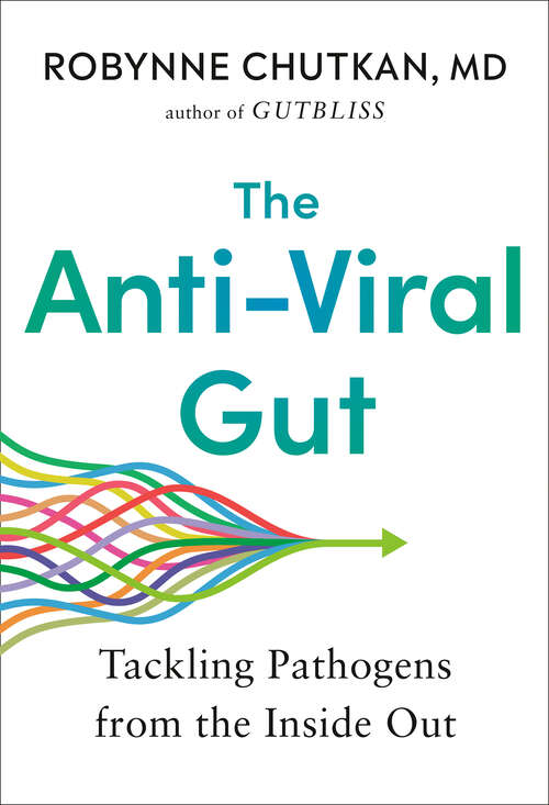 Book cover of The Anti-Viral Gut: Tackling Pathogens from the Inside Out