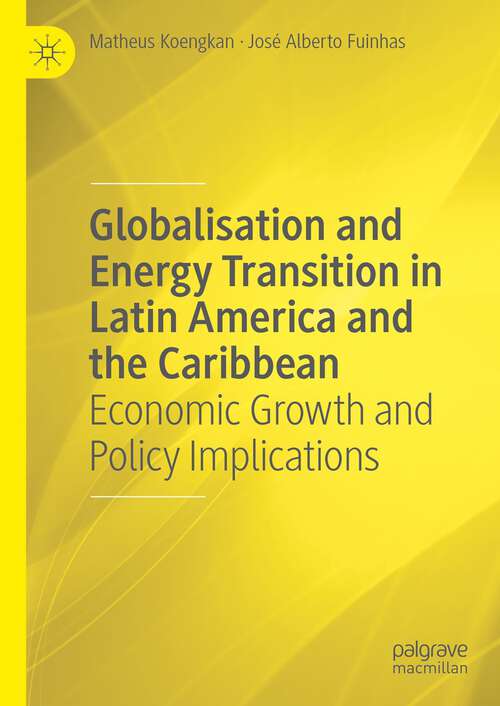 Book cover of Globalisation and Energy Transition in Latin America and the Caribbean: Economic Growth and Policy Implications (1st ed. 2022)