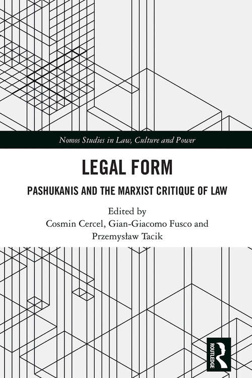 Book cover of Legal Form: Pashukanis and the Marxist Critique of Law (Nomos Studies in Law, Culture and Power)