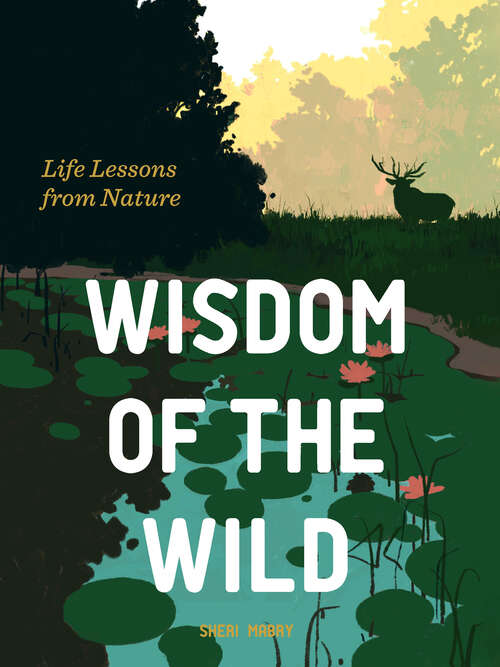 Book cover of Wisdom of the Wild: Life Lessons from Nature