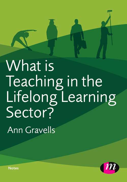 Book cover of What is Teaching in the Lifelong Learning Sector? (Further Education and Skills)