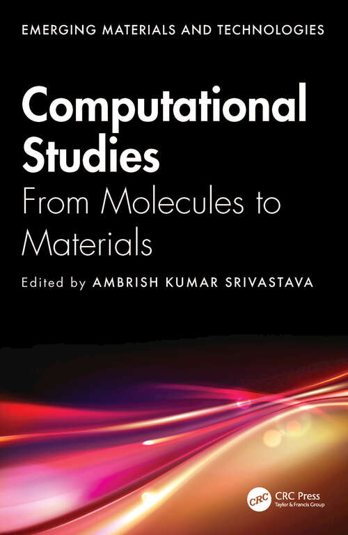 Book cover of Computational Studies: From Molecules to Materials (Emerging Materials and Technologies)