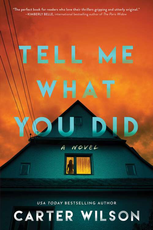 Book cover of Tell Me What You Did: A Novel