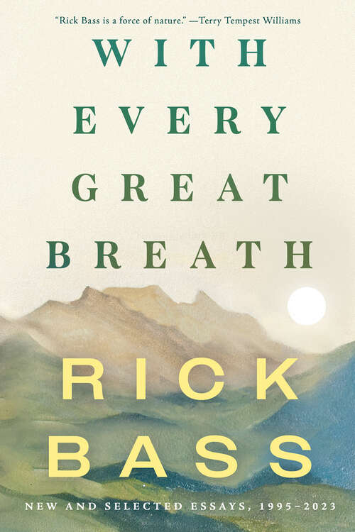 Book cover of With Every Great Breath: New and Selected Essays, 1995-2023