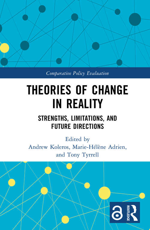 Book cover of Theories of Change in Reality: Strengths, Limitations and Future Directions (Comparative Policy Evaluation)