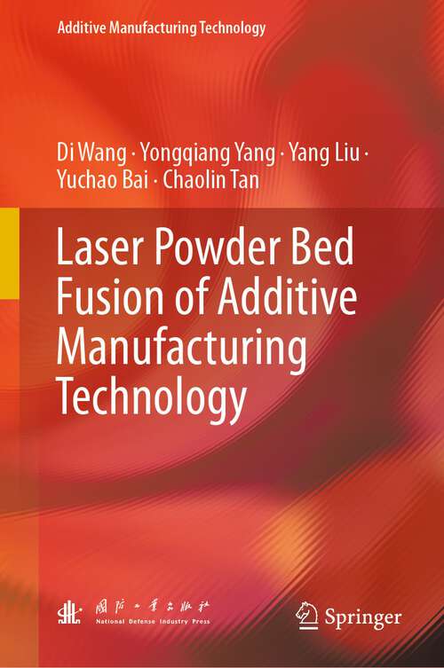 Book cover of Laser Powder Bed Fusion of Additive Manufacturing Technology (1st ed. 2024) (Additive Manufacturing Technology)