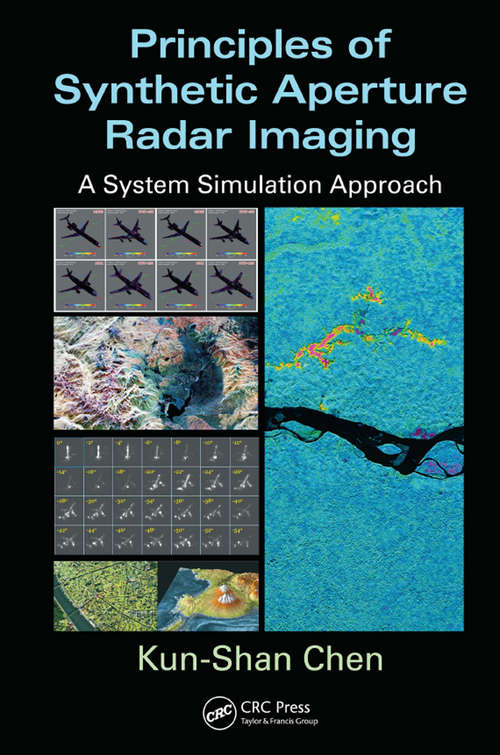 Book cover of Principles of Synthetic Aperture Radar Imaging: A System Simulation Approach (Signal and Image Processing of Earth Observations)