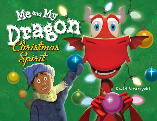 Book cover of Me and My Dragon: Christmas Spirit (Me and My Dragon)