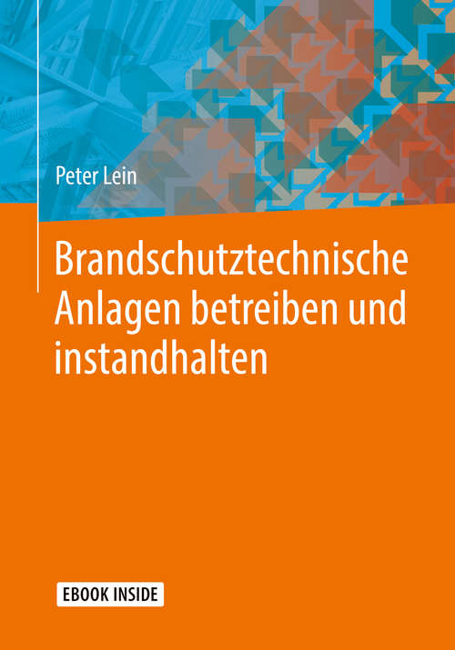 Book cover of Brandschutztechnische Anlagen betreiben und instandhalten (1. Aufl. 2019)