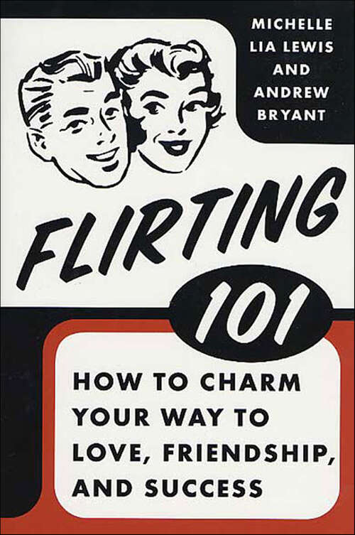 Book cover of Flirting 101: How to Charm Your Way to Love, Friendship, and Success