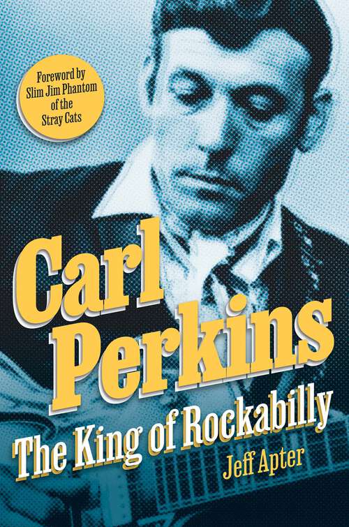 Book cover of Carl Perkins: The King of Rockabilly