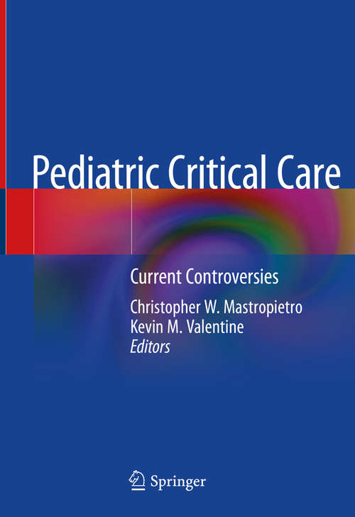 Book cover of Pediatric Critical Care: Current Controversies